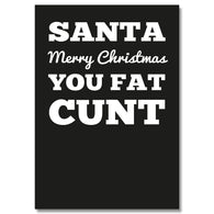 Santa Fat Cunt Card